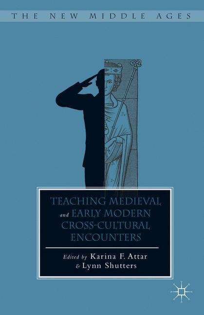 Book cover of Teaching Medieval And Early Modern Cross-cultural Encounters