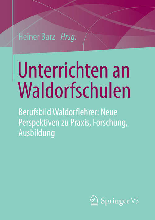 Book cover of Unterrichten an Waldorfschulen