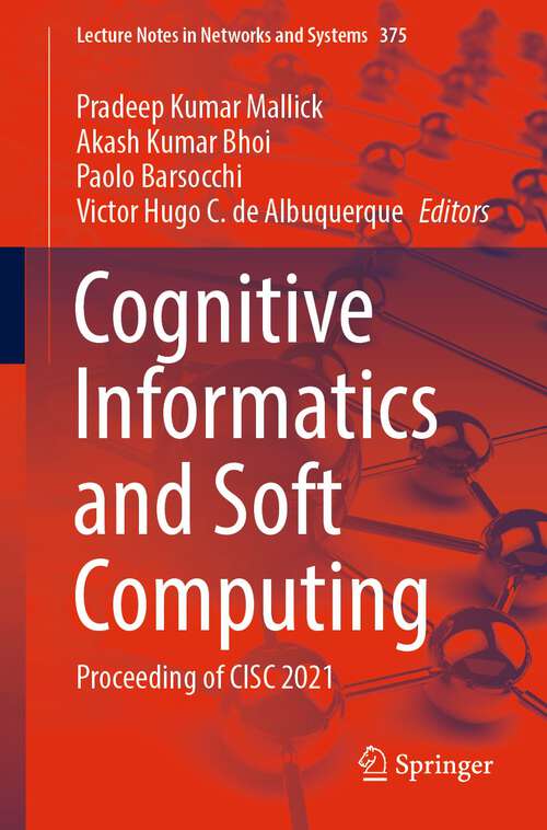 Cognitive Informatics and Soft Computing: Proceeding of CISC 2021 (Lecture Notes in Networks and Systems #375)