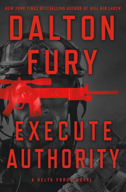 Book cover of Execute Authority: A Delta Force Novel
