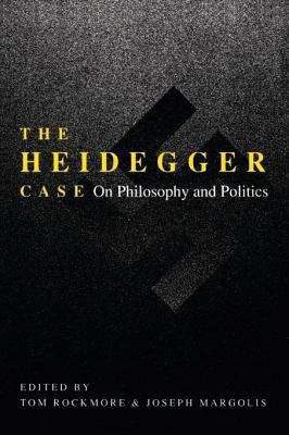 The Heidegger Case: On Philosophy and Politics