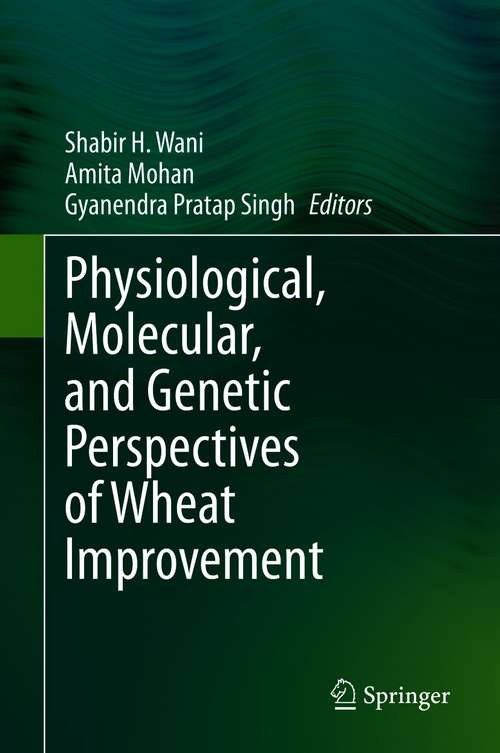 Physiological, Molecular, and Genetic Perspectives of Wheat Improvement