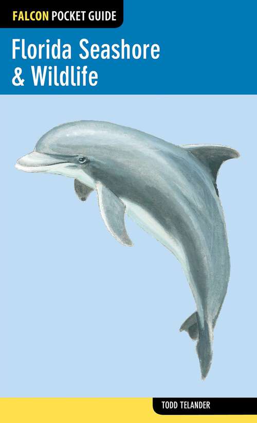 Book cover of Florida Seashore & Wildlife (1st Edition) (Falcon Pocket Guides)