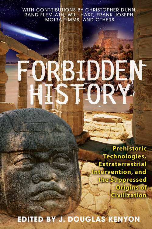 Book cover of Forbidden History: Prehistoric Technologies, Extraterrestrial Intervention, and the Suppressed Origins of Civilization