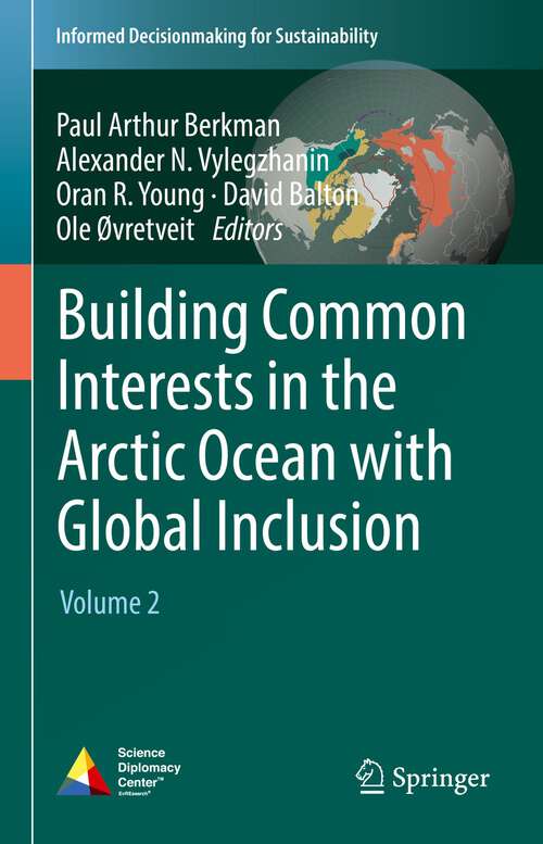 Building Common Interests in the Arctic Ocean with Global Inclusion: Volume 2 (Informed Decisionmaking for Sustainability)
