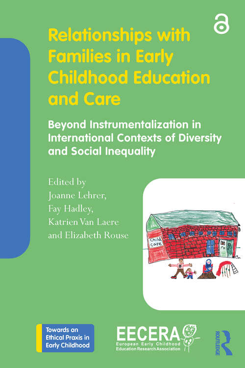 Book cover of Relationships with Families in Early Childhood Education and Care: Beyond Instrumentalization in International Contexts of Diversity and Social Inequality (1) (Towards an Ethical Praxis in Early Childhood)