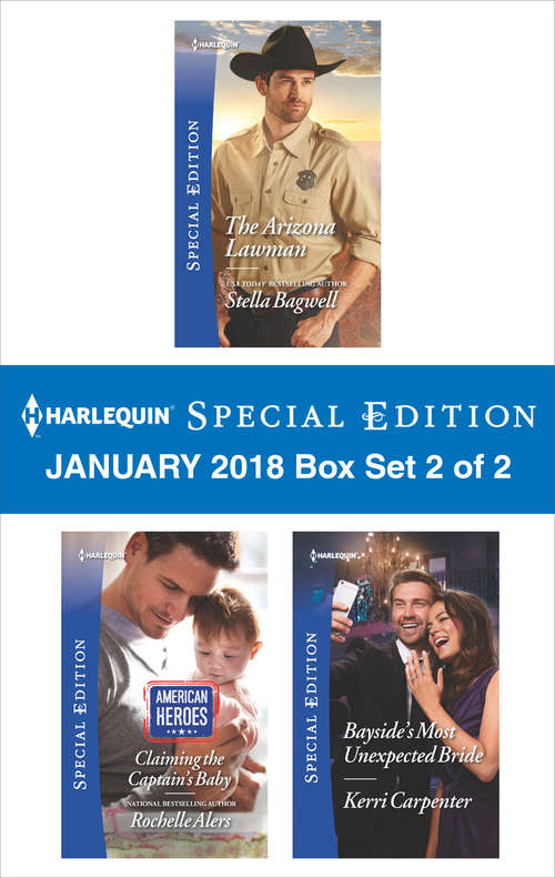 Harlequin Special Edition January 2018 Box Set 2 of 2: The Arizona Lawman\Claiming the Captain's Baby\Bayside's Most Unexpected Bride