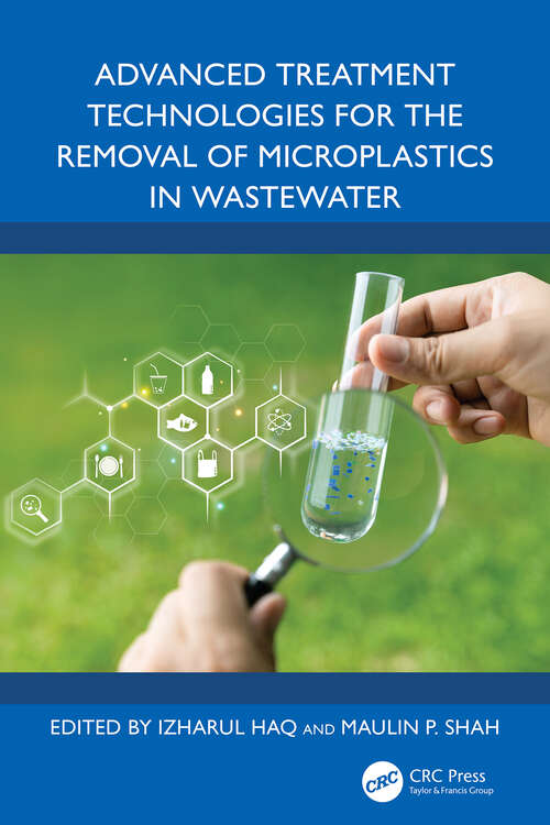 Book cover of Advanced Treatment Technologies for the Removal of Microplastics in Wastewater (1)