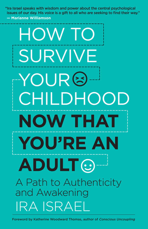 Book cover of How to Survive Your Childhood Now That You’re an Adult: A Path to Authenticity and Awakening