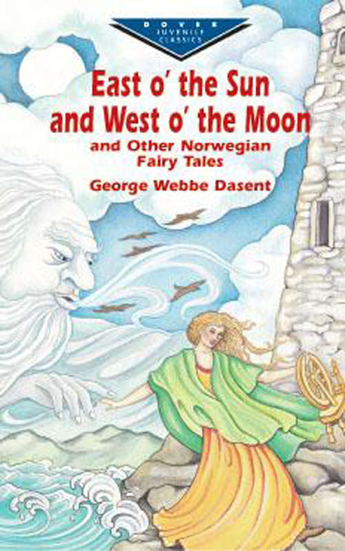 Book cover of East O' the Sun and West O' the Moon & Other Norwegian Fairy Tales