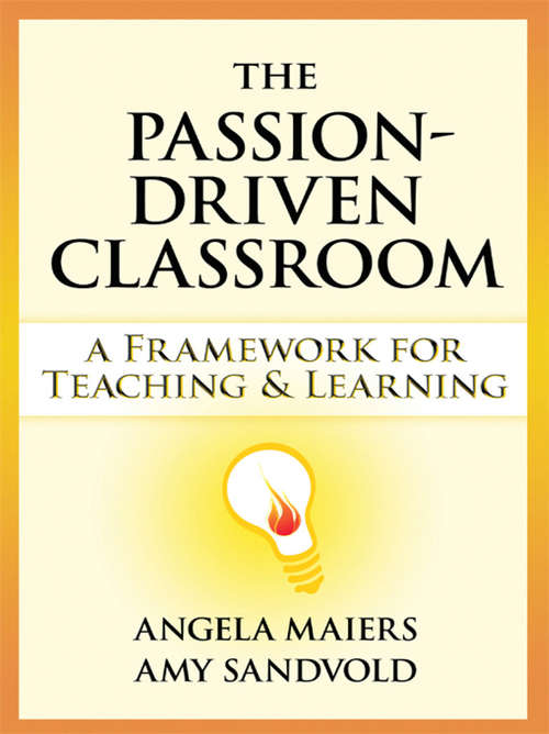 Book cover of The Passion-Driven Classroom: A Framework for Teaching & Learning