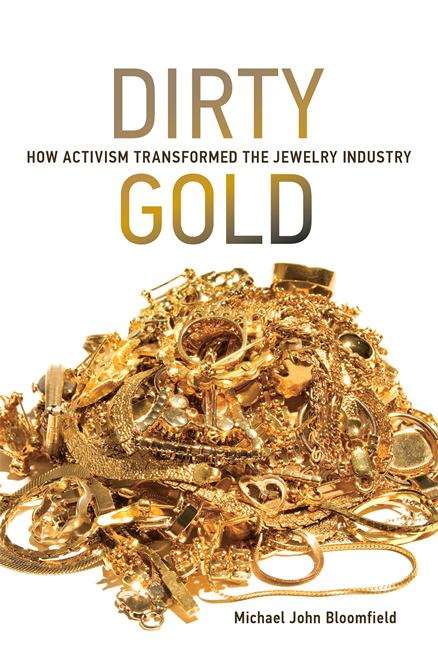 Book cover of Dirty Gold: How Activism Transformed the Jewelry Industry