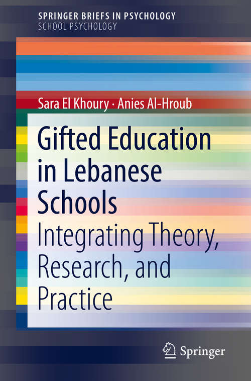 Gifted Education in Lebanese Schools: Integrating Theory, Research, And Practice (SpringerBriefs in Psychology)