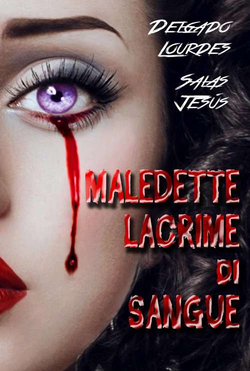 Book cover of Maledette lacrime di sangue