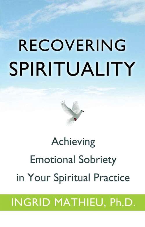 Book cover of Recovering Spirituality: Achieving Emotional Sobriety in Your Spiritual Practice