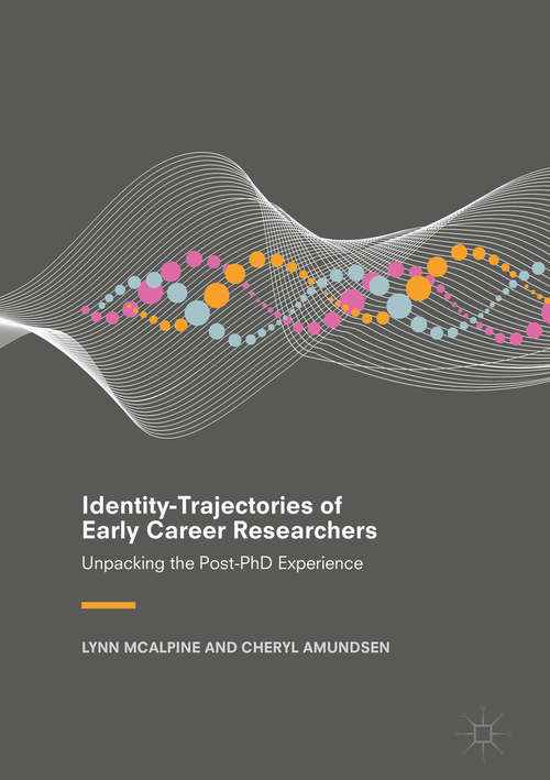 Book cover of Identity-Trajectories of Early Career Researchers: Unpacking the Post-PhD Experience (1st ed. 2018)