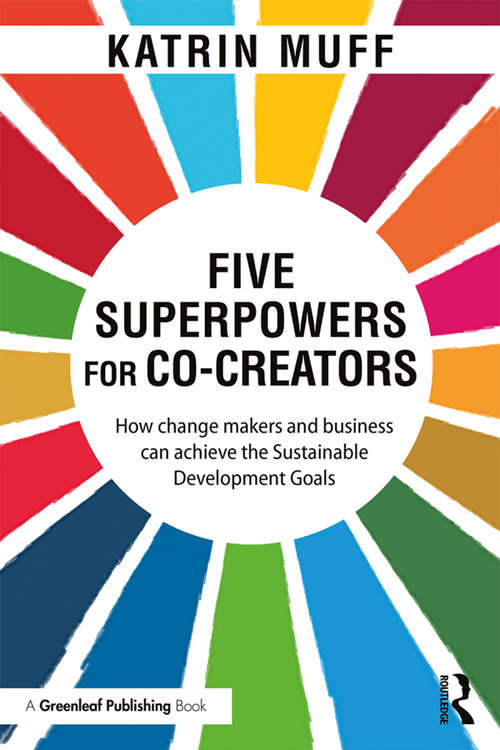Five Superpowers for Co-Creators: How change makers and business can achieve the Sustainable Development Goals