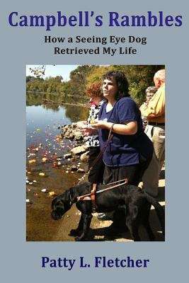 Book cover of Campbell's Rambles: How A Seeing Eye Dog Retrieved My Life