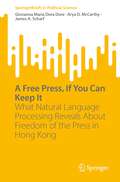 A Free Press, If You Can Keep It: What Natural Language Processing Reveals About Freedom of the Press in Hong Kong (SpringerBriefs in Political Science)