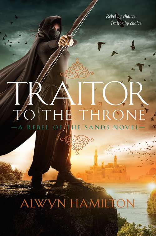 Book cover of Traitor to the Throne (Rebel of the Sands #2)