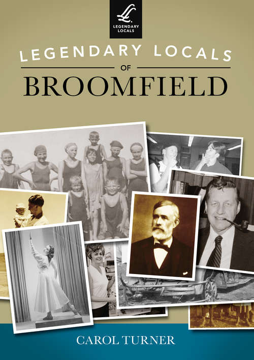 Book cover of Legendary Locals of Broomfield