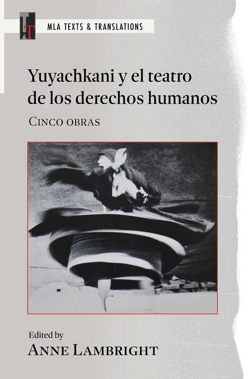 Book cover of Yuyachkani y el teatro de los derechos humanos: Cinco obras (
critical edition
) (MLA Texts and Translations)