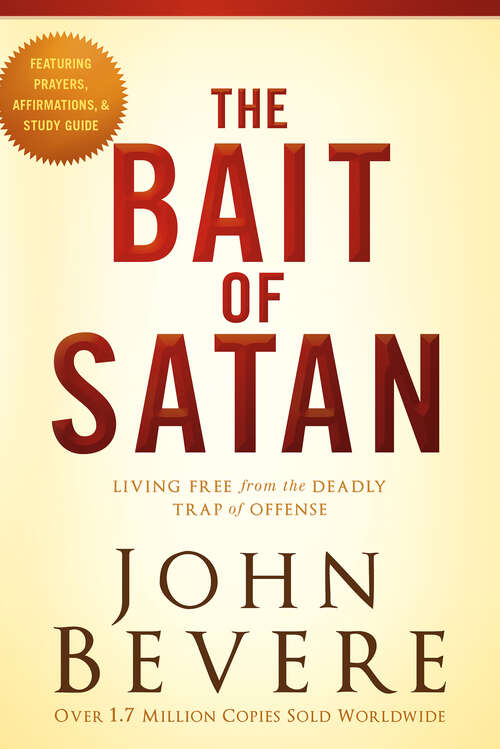 Book cover of The Bait of Satan, 20th Anniversary Edition: Living Free from the Deadly Trap of Offense (20)