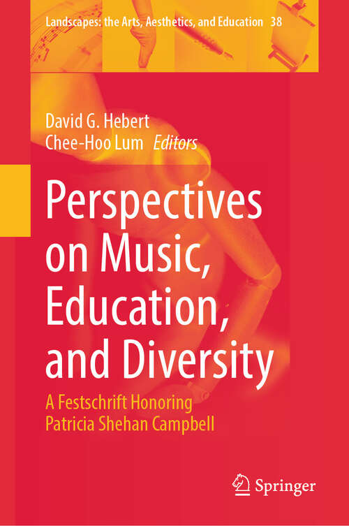 Book cover of Perspectives on Music, Education, and Diversity: A Festschrift Honoring Patricia Shehan Campbell (Landscapes: the Arts, Aesthetics, and Education #38)
