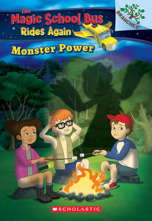 Book cover of Monster Power: A Branches Book (The Magic School Bus Rides Again) (The Magic School Bus Rides Again #2)