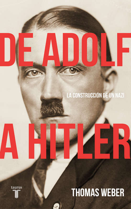 Book cover of De Adolf a Hitler: La construcción de un nazi