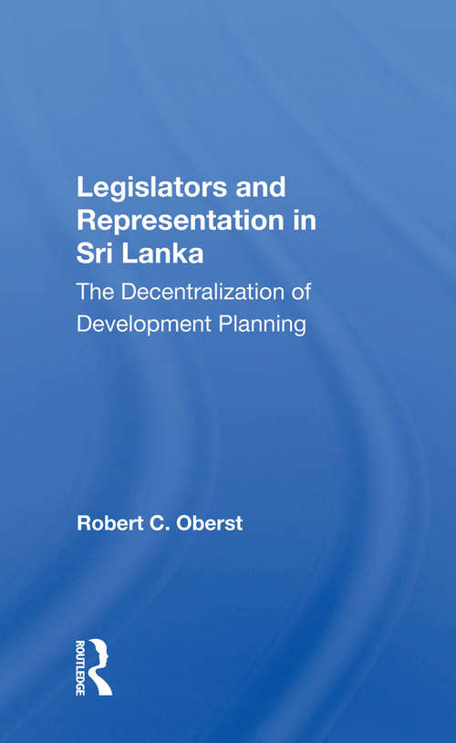 Book cover of Legislators And Representation In Sri Lanka: The Decentralization Of Development Planning