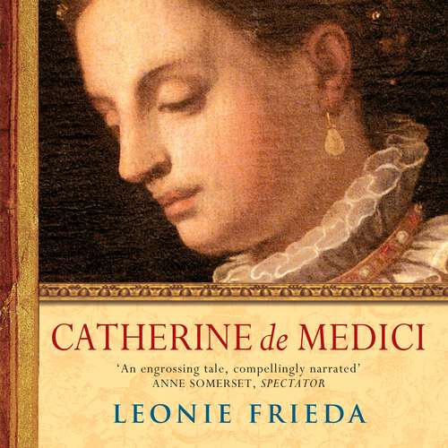 Book cover of Catherine de Medici: A Biography