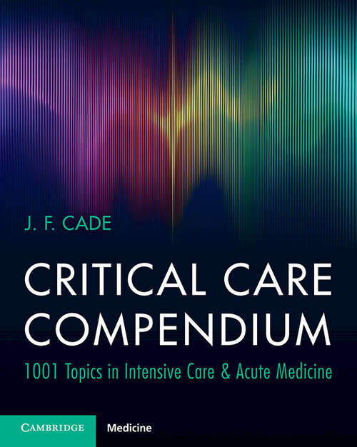 Book cover of Critical Care Compendium: 1001 Topics in Intensive Care & Acute Medicine