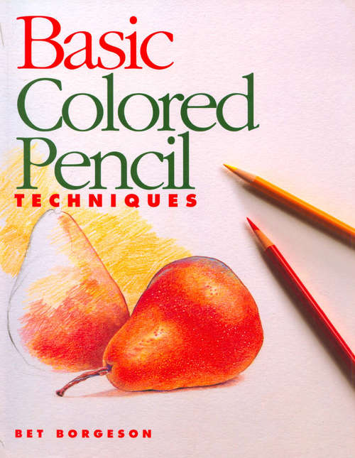 Book cover of Basic Colored Pencil Techniques