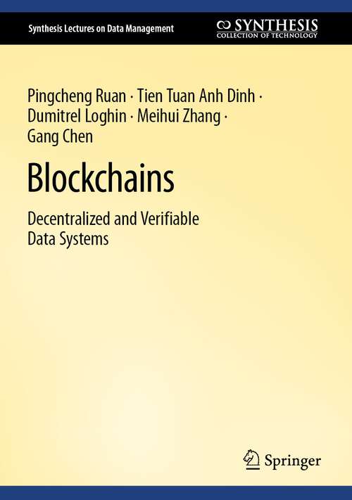 Book cover of Blockchains: Decentralized and Verifiable Data Systems (1st ed. 2022) (Synthesis Lectures on Data Management)