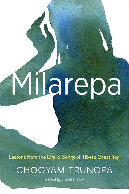 Book cover of Milarepa: Lessons from the Life and Songs of Tibet's Great Yogi