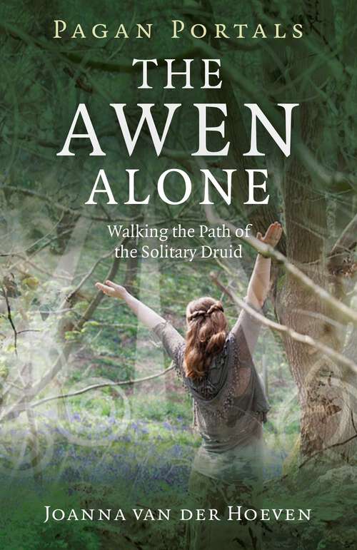 Book cover of Pagan Portals - The Awen Alone: Walking the Path of the Solitary Druid