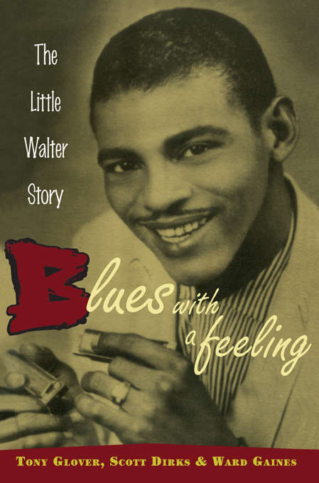 Book cover of Blues with a Feeling: The Little Walter Story