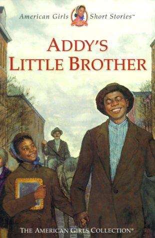Addy's Little Brother (American Girls Short Stories #10)