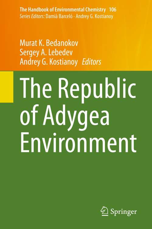 The Republic of Adygea Environment (The Handbook of Environmental Chemistry #106)