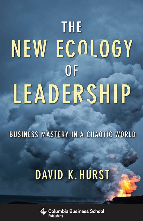 Book cover of The New Ecology of Leadership: Business Mastery in a Chaotic World