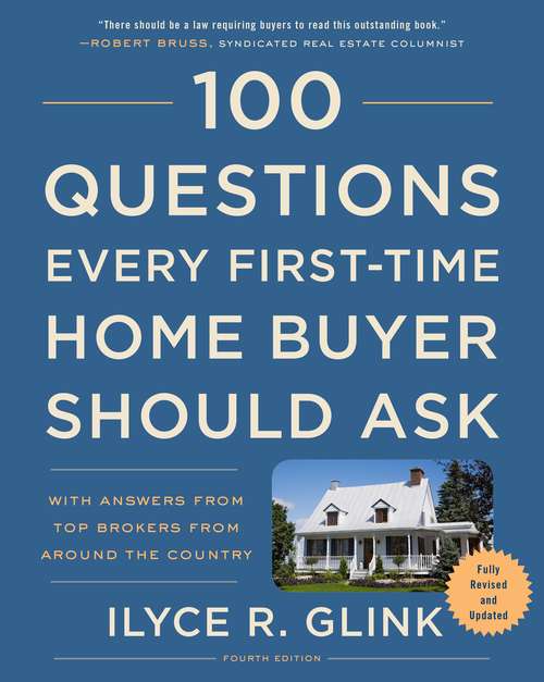 Book cover of 100 Questions Every First-Time Home Buyer Should Ask, Fourth Edition: With Answers from Top Brokers from Around the Country