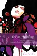 Erotic Infidelities: Love and Enchantment in Angela Carter's The Bloody Chamber (Series in Fairy-Tale Studies)