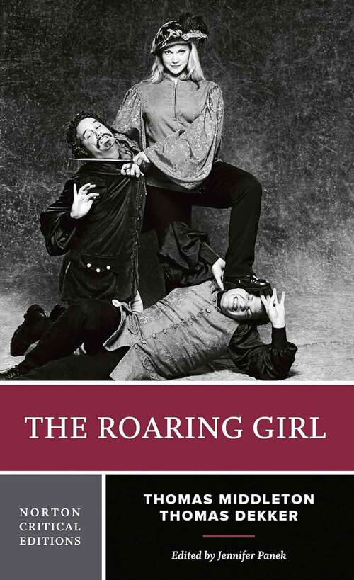Book cover of The Roaring Girl: A Norton Critical Edition (Norton Critical Editions)