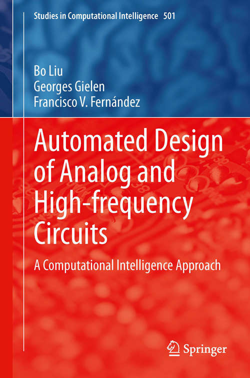 Automated Design of Analog and High-frequency Circuits: A Computational Intelligence Approach (Studies in Computational Intelligence #501)