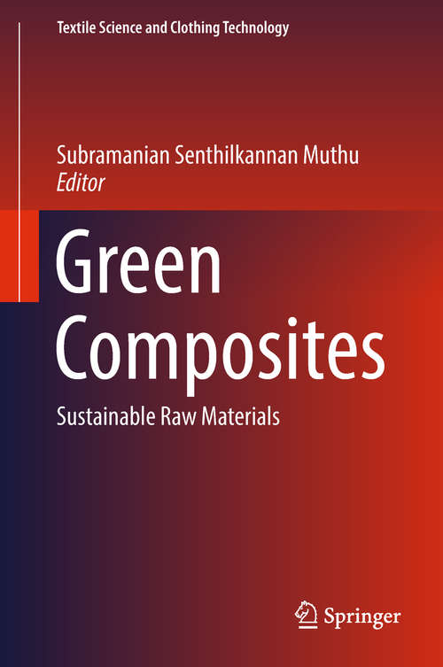 Green Composites: Sustainable Raw Materials (Textile Science and Clothing Technology)