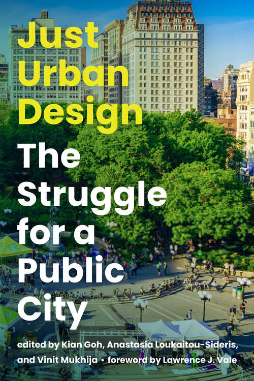 Just Urban Design: The Struggle for a Public City (Urban and Industrial Environments)