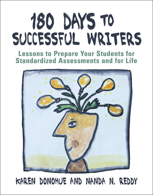 Book cover of 180 Days to Successful Writers: Lessons to Prepare Your Students for Standardized Assessments and for Life