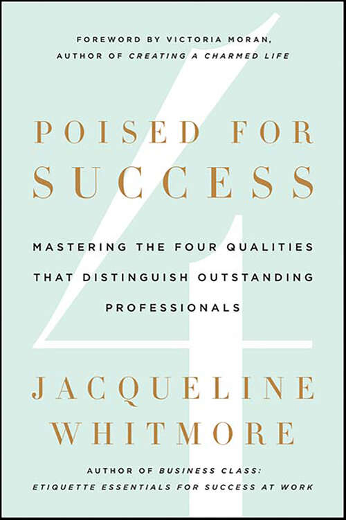 Book cover of Poised for Success: Mastering the Four Qualities That Distinguish Outstanding Professionals