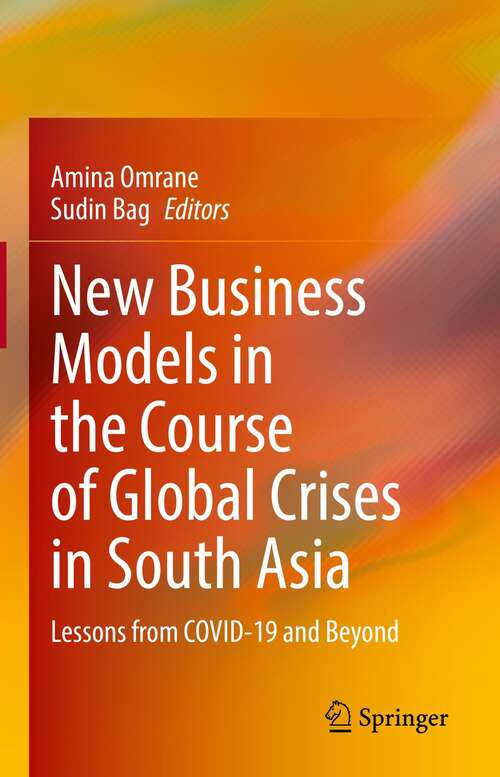 New Business Models in the Course of Global Crises in South Asia: Lessons from COVID-19 and Beyond